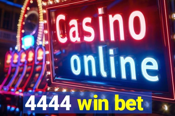 4444 win bet